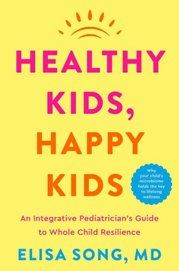 Cover: Healthy Kids, Happy Kids by Elisa Song, MD