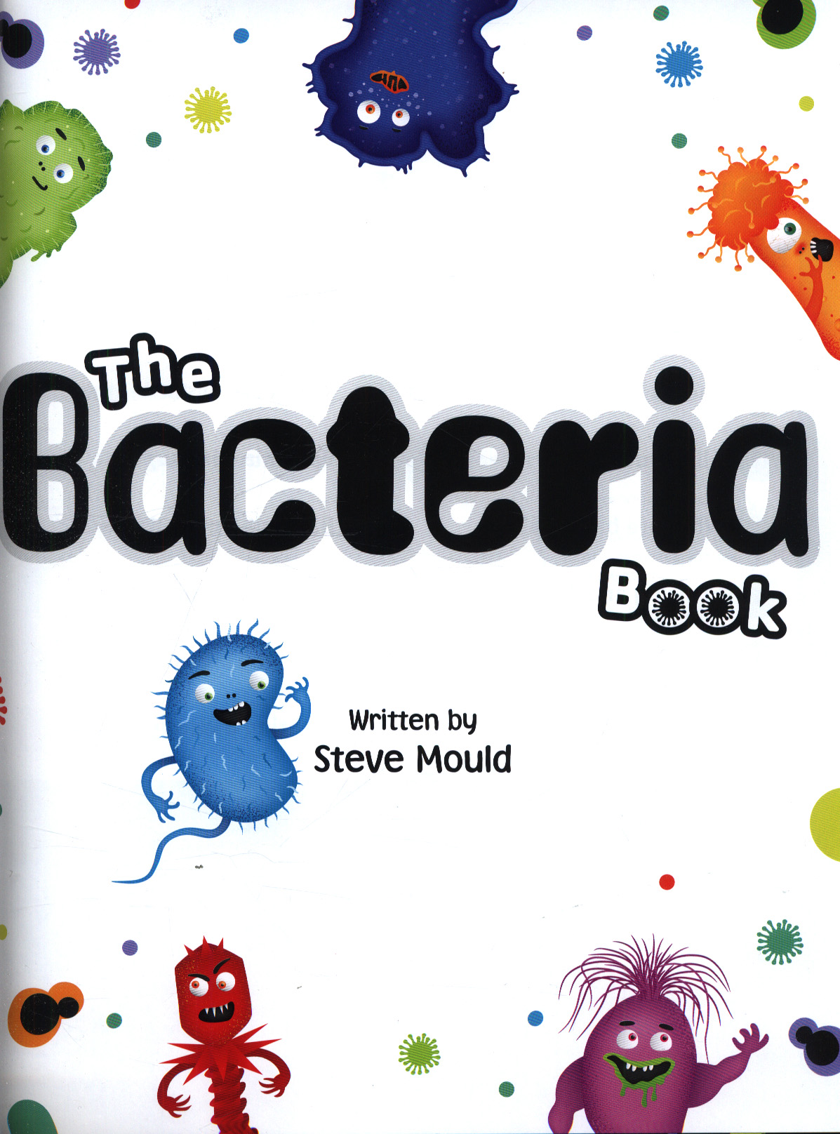 Cover: The Bacteria Book by Steve Mould